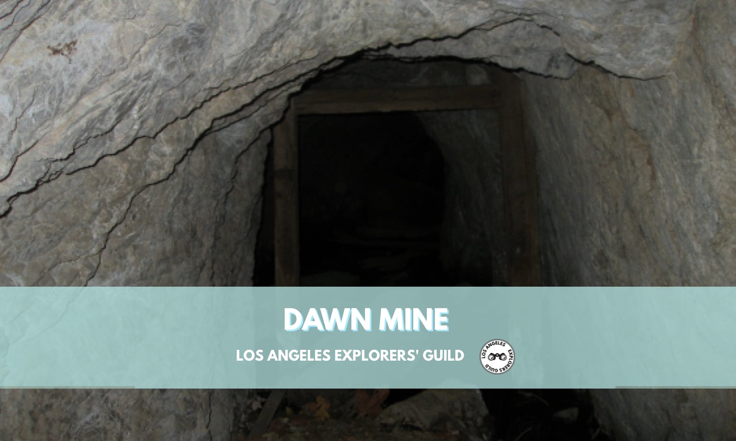 The Dawn Mine — Los Angeles Explorers Guild