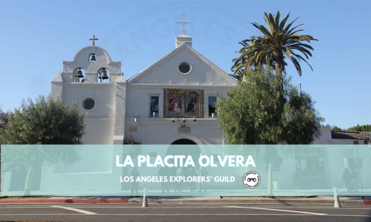 La Placita: La Iglesia de Nuestra Señora la Reina de los&nbsp;Ángeles