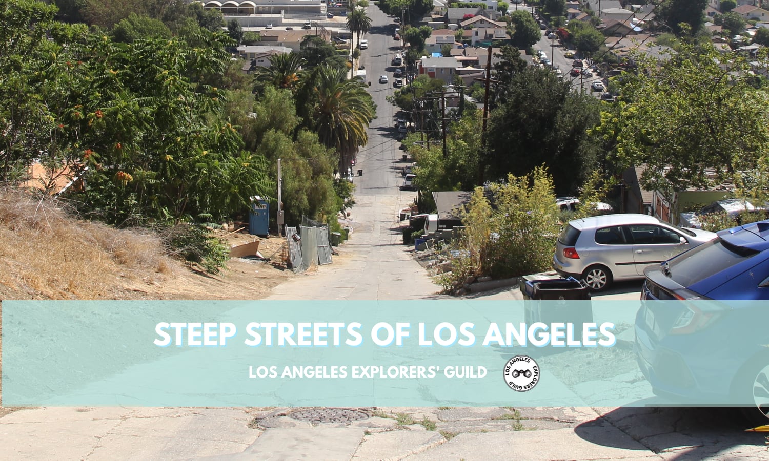 Steep Streets of Los Angeles — Los Angeles Explorers Guild