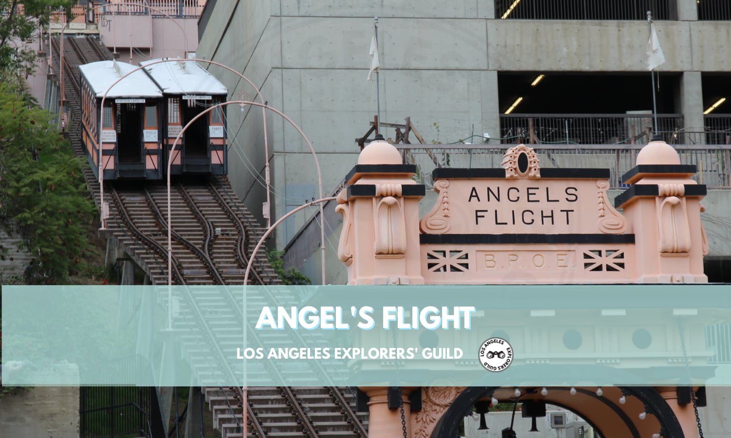 Angels Flight — Los Angeles Explorers Guild
