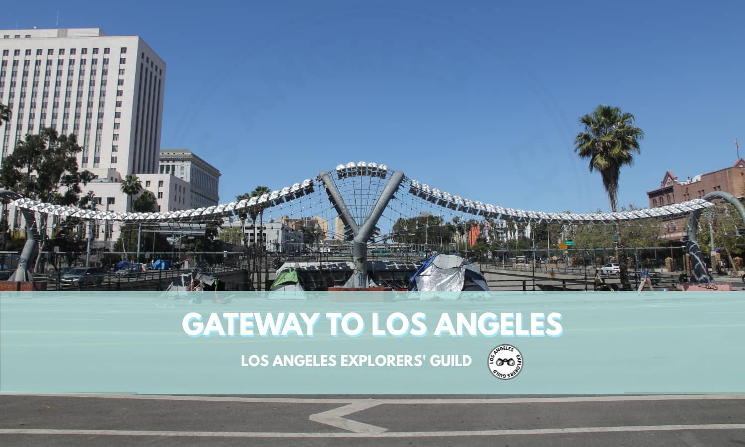 Gateway to L.A. — Los Angeles Explorers Guild