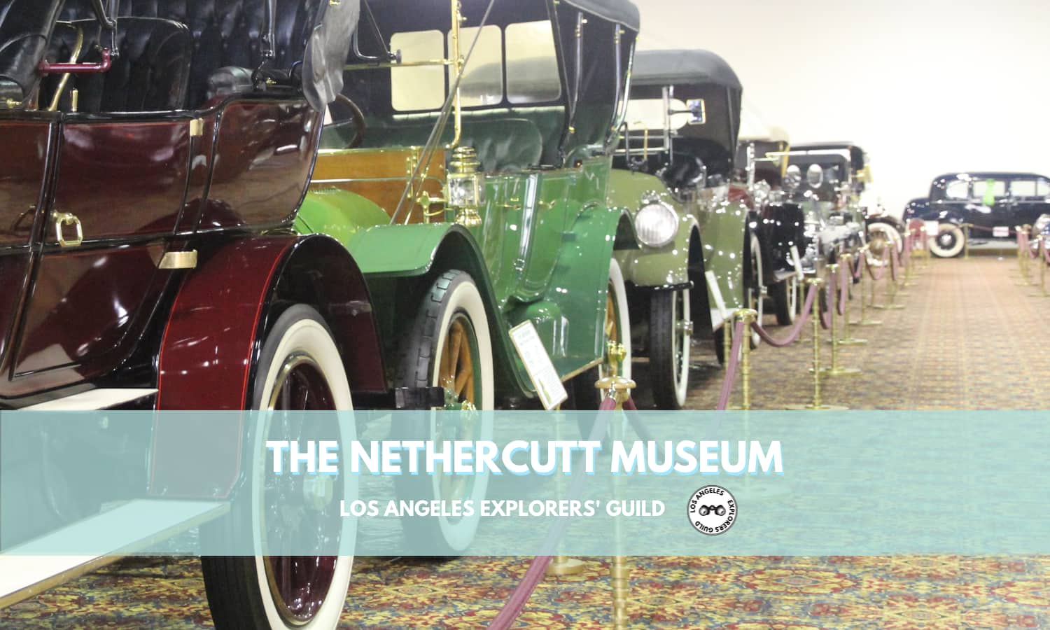 Nethercutt Museum — Los Angeles Explorers Guild
