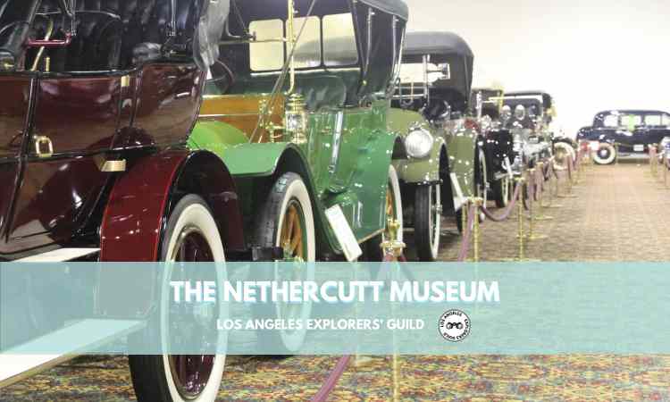 Nethercutt Museum — Los Angeles Explorers Guild